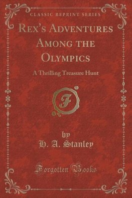 Stanley, H: Rex's Adventures Among the Olympics