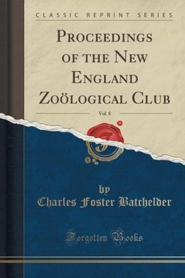 Batchelder, C: Proceedings of the New England Zoölogical Clu