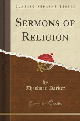 Parker, T: Sermons of Religion (Classic Reprint)