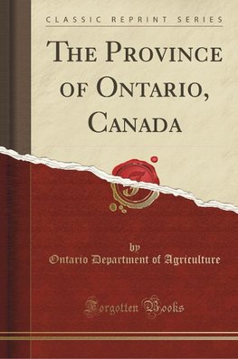 Agriculture, O: Province of Ontario, Canada (Classic Reprint