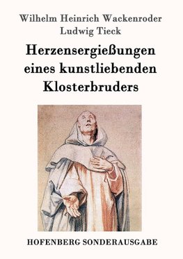 Herzensergießungen eines kunstliebenden Klosterbruders