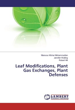 Leaf Modifications, Plant Gas Exchanges, Plant Defenses