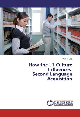 How the L1 Culture Influences Second Language Acquisition