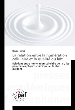 La relation entre la numération cellulaire et la qualité du lait