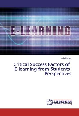 Critical Success Factors of E-learning from Students Perspectives