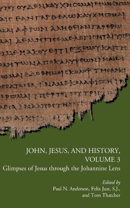 John, Jesus, and History, Volume 3