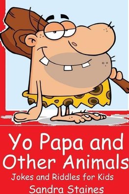Yo Papa and other Animals