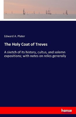 The Holy Coat of Treves