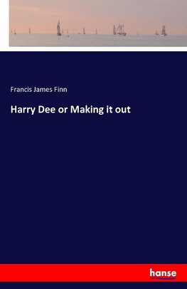 Harry Dee or Making it out