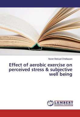 Effect of aerobic exercise on perceived stress & subjective well being