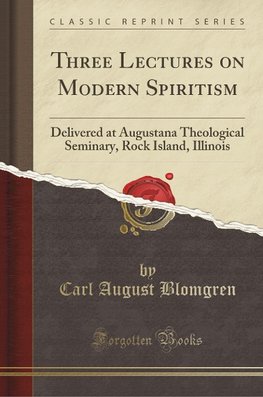 Blomgren, C: Three Lectures on Modern Spiritism