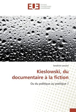 Kieslowski, du documentaire à la fiction