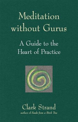 Meditation Without Gurus: Meditation Without Gurus