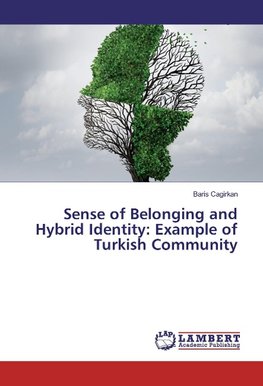 Sense of Belonging and Hybrid Identity: Example of Turkish Community