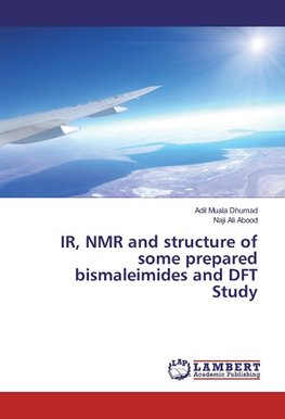 IR, NMR and structure of some prepared bismaleimides and DFT Study