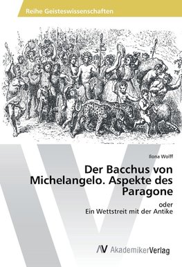 Der Bacchus von Michelangelo. Aspekte des Paragone