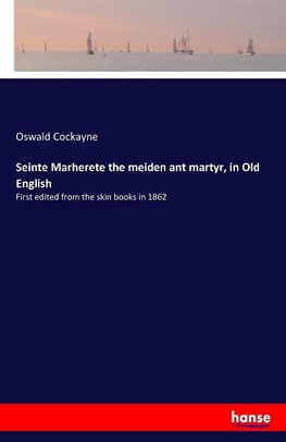 Seinte Marherete the meiden ant martyr, in Old English