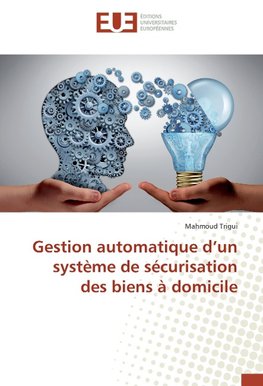 Gestion automatique d'un système de sécurisation des biens à domicile