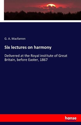 Six lectures on harmony