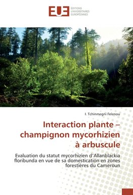 Interaction plante - champignon mycorhizien à arbuscule