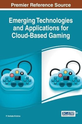 Emerging Technologies and Applications for Cloud-Based Gaming