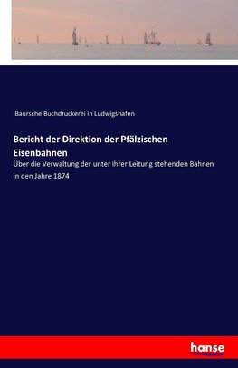 Bericht der Direktion der Pfälzischen Eisenbahnen