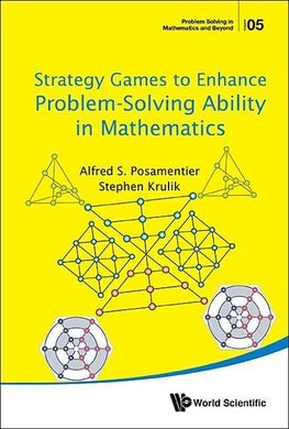 Posamentier, A: Strategy Games To Enhance Problem-solving Ab