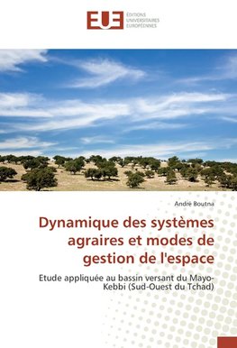 Dynamique des systèmes agraires et modes de gestion de l'espace