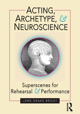 Acting, Archetype, and Neuroscience