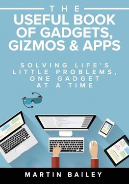 The Useful Book of Gadgets, Gizmos & Apps