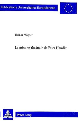 La mission théâtrale de Peter Handke
