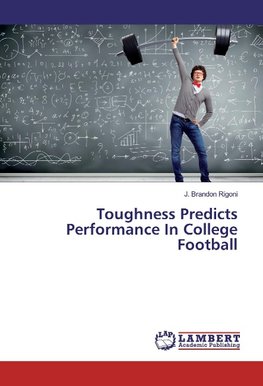 Toughness Predicts Performance In College Football