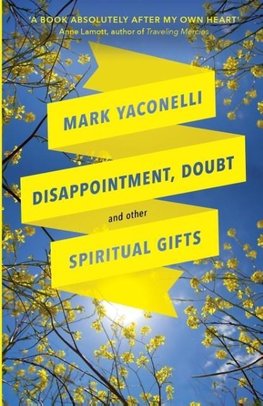 Disappointment, Doubt and Other Spiritual Gifts