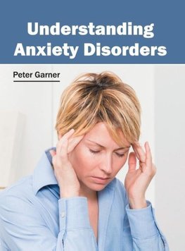 Understanding Anxiety Disorders