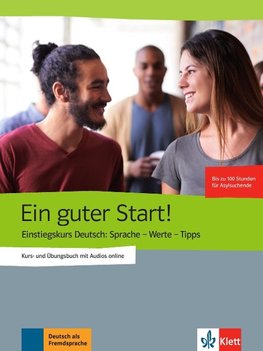 Der gute Start! Einstiegskurs DaF. Kurs- und Übungsbuch mit Audios online