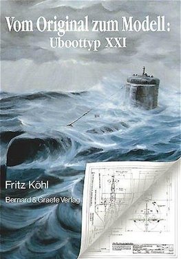Vom Original zum Modell: U-Boottyp XXI