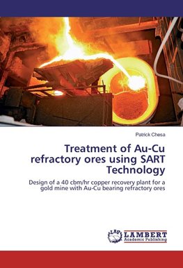 Treatment of Au-Cu refractory ores using SART Technology
