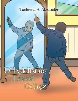Dillydallying Diezel Dollar
