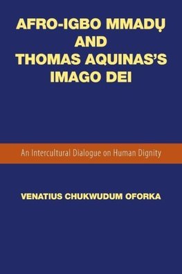 Afro-Igbo Mmad¿ and Thomas Aquinas's Imago Dei