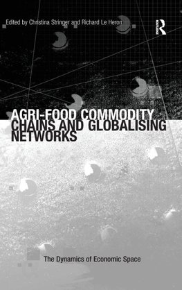 Agri-Food Commodity Chains and Globalising Networks