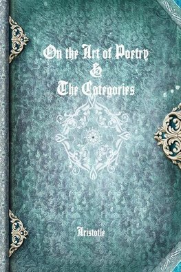 On the Art of Poetry & The Categories