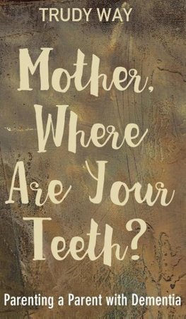 Mother, Where Are Your Teeth?