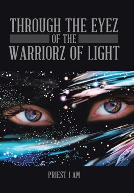 Through the Eyez of the Warriorz of Light