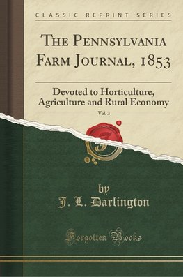 Darlington, J: Pennsylvania Farm Journal, 1853, Vol. 3