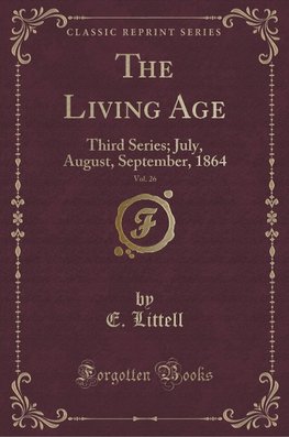Littell, E: Living Age, Vol. 26