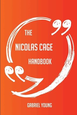 The Nicolas Cage Handbook - Everything You Need To Know About Nicolas Cage