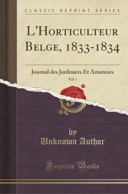 Author, U: L'Horticulteur Belge, 1833-1834, Vol. 1