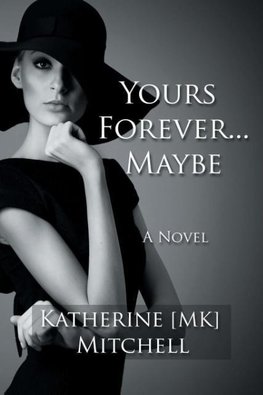 YOURS FOREVER . . . MAYBE