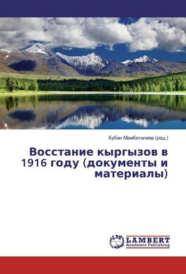 Vosstanie kyrgyzov v 1916 godu (dokumenty i materialy)