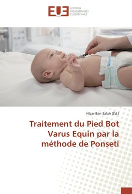 Traitement du Pied Bot Varus Equin par la méthode de Ponseti